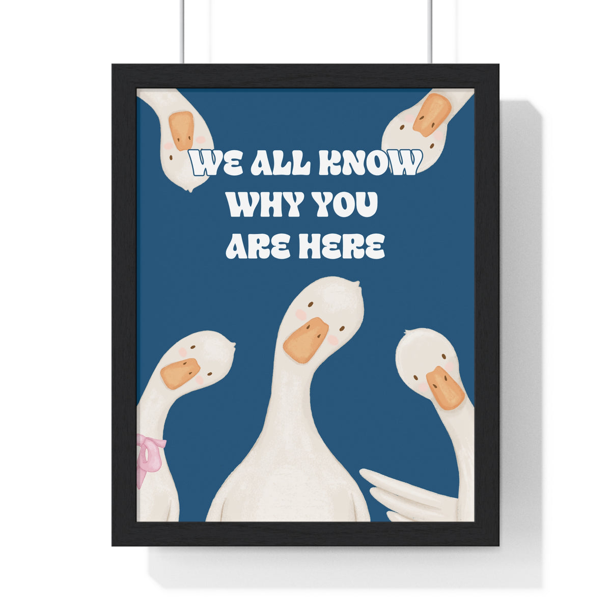 Funny Goose Bathroom Wall Art | “We All Know Why You Are Here” Framed Print | Humorous Restroom Décor |