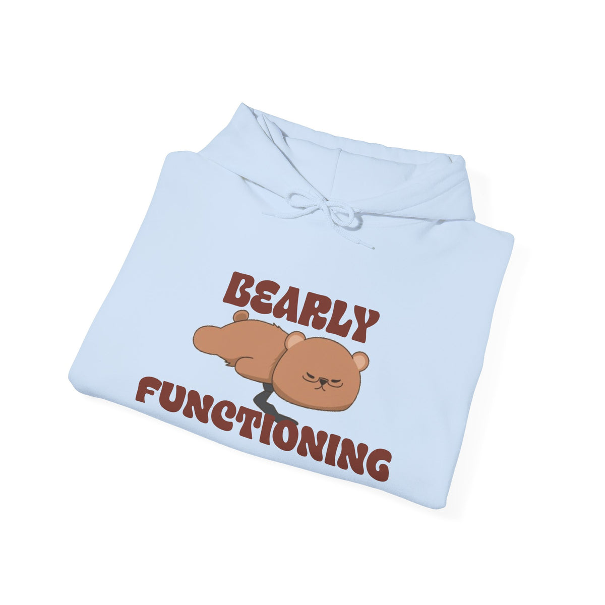 Barely Functioning Women's Hoodie | Funny Bear Graphic Sweatshirt |